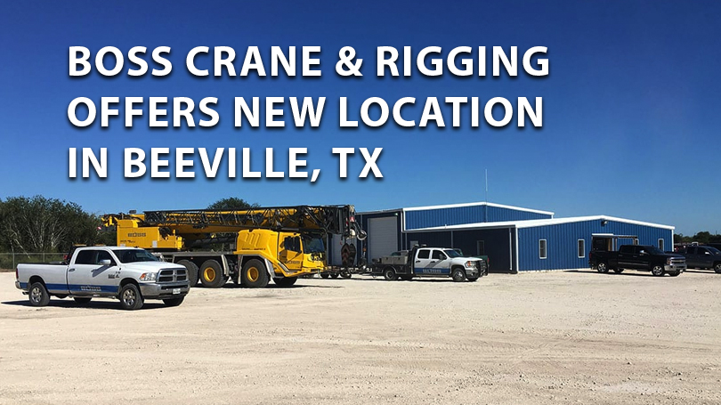 BOSS Crane & Rigging Offers New Location in Beeville, TX