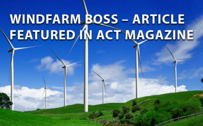 Windfarm ‘Boss’ – Article Featured in ACT Magazine